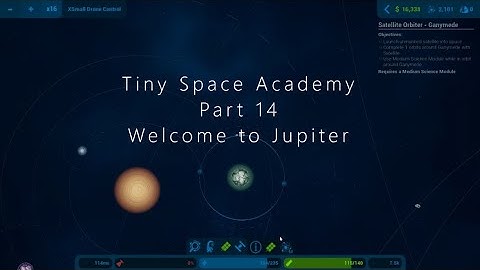 Tiny Space Academy Part 14 - Campaign (2D Kerbal Space Program) - WELCOME TO JUPITER!