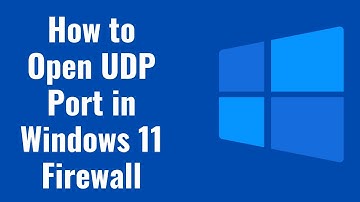 How to Open UDP Port in Windows 11 Firewall