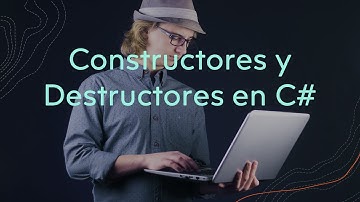 Constructores y destructores en C#: explicado con código fuente