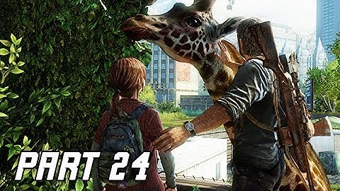 The Last of Us Remastered Walkthrough Part 24 - GIRAFFE (PS4 Pro 4K Remaster Let