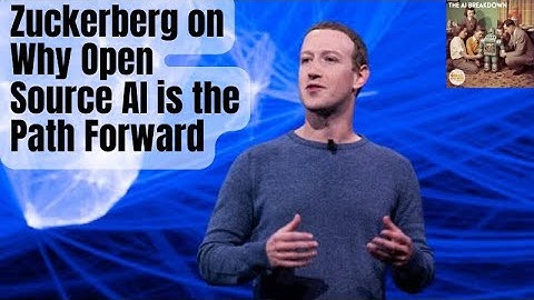 Zuckerberg on Why Open Source AI is the Path Forward
