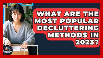 What Are the Most Popular Decluttering Methods in 2023? - Your Organization Mentor