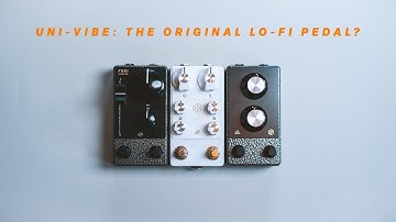 Uni-Vibe: The original lo-fi pedal (feat. LOKE and DOVRE)
