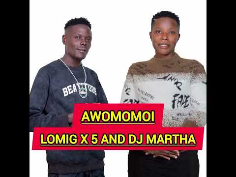 AWOMOMOI BY LOMIG X 5 AND DJ MARTHA