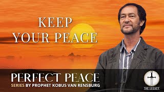 Keep your Peace | Prophet Kobus van Rensburg