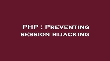 PHP : Preventing session hijacking