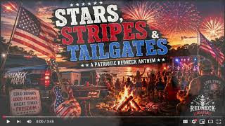 STARS, STRIPES & TAILGATES 🇺🇸🍻 | Ultimate Redneck Summer Anthem