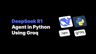 DeepSeek R1 Agent in Python Using Groq