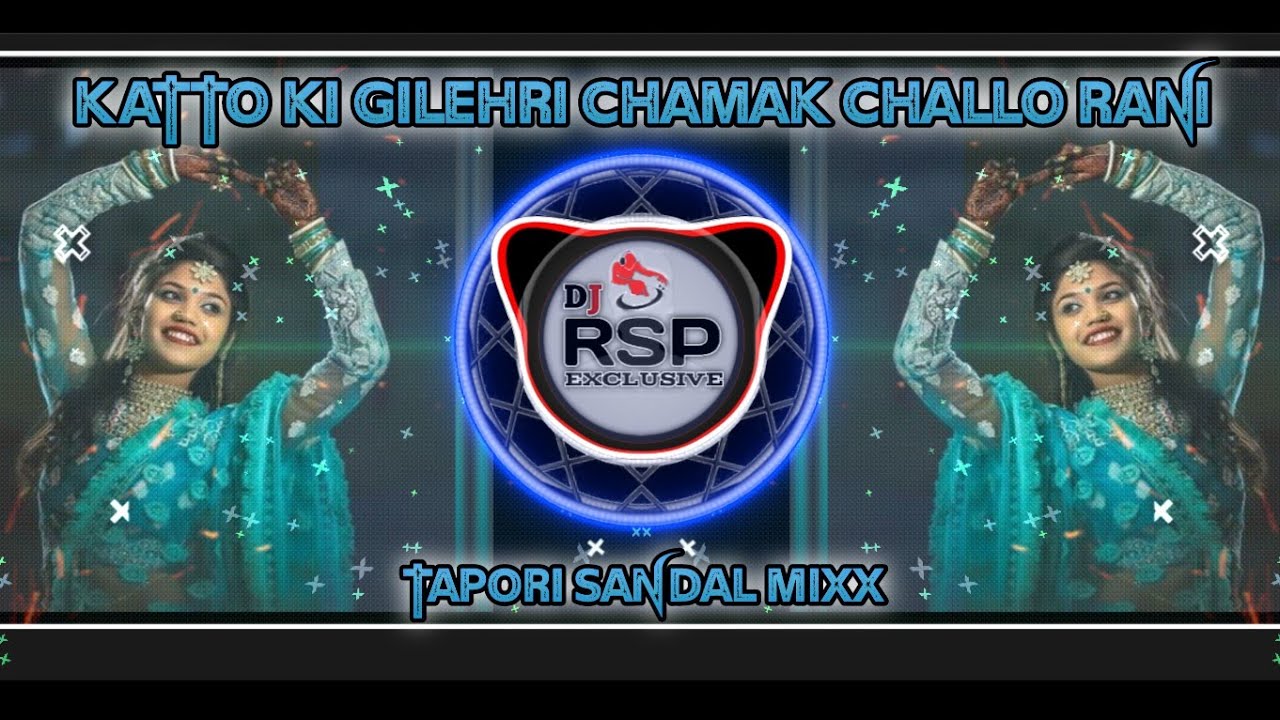 Katto Ki Gilehri Chamak Challo Rani Insta Viral Trending Song Dj Tapori Sandal Mixx Dj Rsp Exclusive