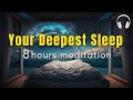 8 hour sleep hypnosis meditation the deepest sleep through the whole night