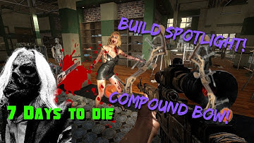 Ultimate Compound Bow Build in 7 Days to Die | Armor, Buffs, Skills & More!