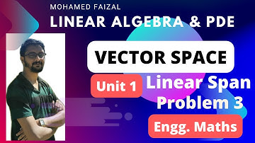 Vector Algebra - Linear Span - Problem 3 - Linear Algebra and PDE -ANNA UNIV SYLLABUS