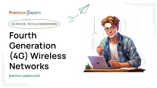 Fourth Generation (4G) Wireless Networks - Essay Example