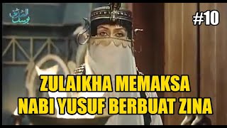 NABI YUSUF DIPAKSA MEMUASKAN NAFSU ZULAIKHA - ALUR FILM NABI YUSUF #10