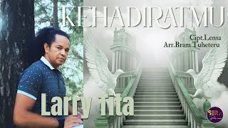 KE HADIRAT-MU (BEFORE YOUR PRESENCE) | Larry Tita