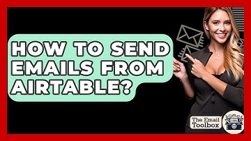 How To Send Emails From Airtable? - TheEmailToolbox.com