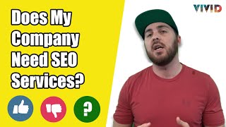 Does My Company Need SEO Services?