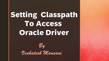 Setting Classpath To Access Oracle Driver