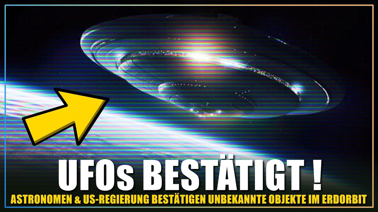 Es ist endlich passiert: Wissenschaft & US-Regierung bestätigen UFOs im Erdorbit !