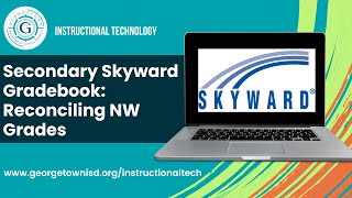 Secondary Skyward Gradebook   Reconciling NW Grades
