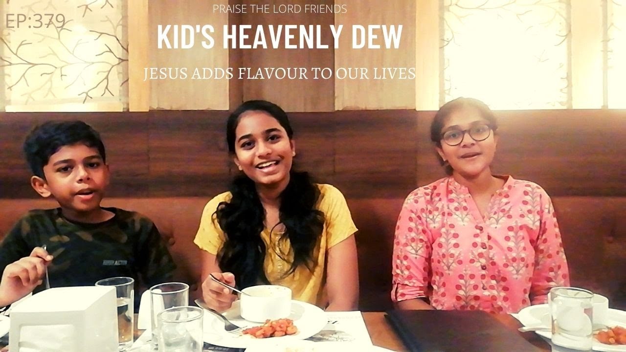 Jesus adds flavour to our lives Episode 378 Kid's Heavenly Dew