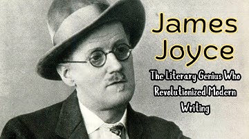 James Joyce: The Literary Genius Who Revolutionized Modern Writing