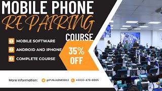 Mobile Phone Repairing Complete Course |Mobile Repairing Course In Lahore 