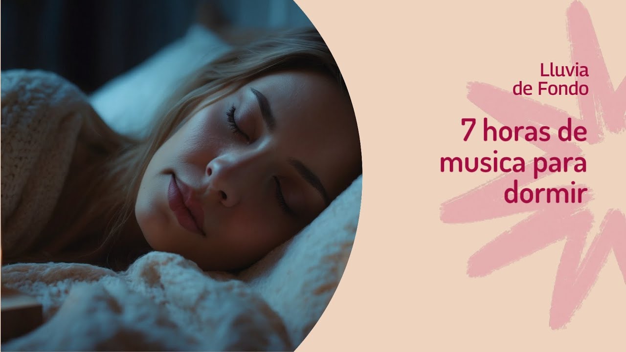 Música Relajante y Sonido de Lluvia para Dormir Profundamente - 7 Horas ...