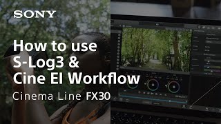 How to use S-Log3 and Cine EI | Cinema Line FX30 | Sony | α screenshot 3
