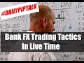 50 PIPS A Day Bank FX Trading Tactics In Live Time