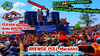 BREWOG Marah🔥🔥Detik Detik ELKAJUR Audio Bunyi‼️Team Sotok Sempat Terdiam