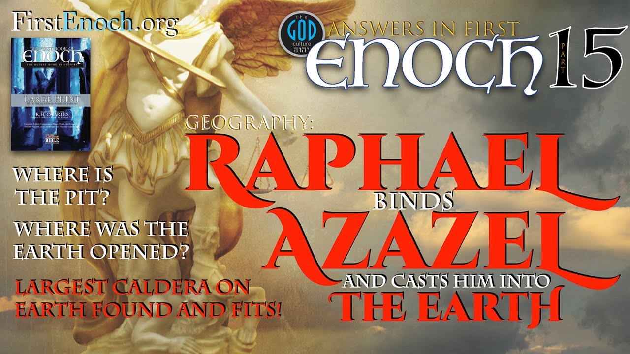 Raphael Azazel Answers in First Enoch Part 15: Raphael Binds Azazel and Casts Him Into ...
