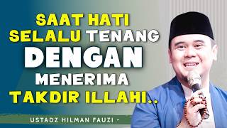 Hilman Fauzi Terbaru ~ Rahasia Agar Hatimu Tenang Menanti Takdir Allah