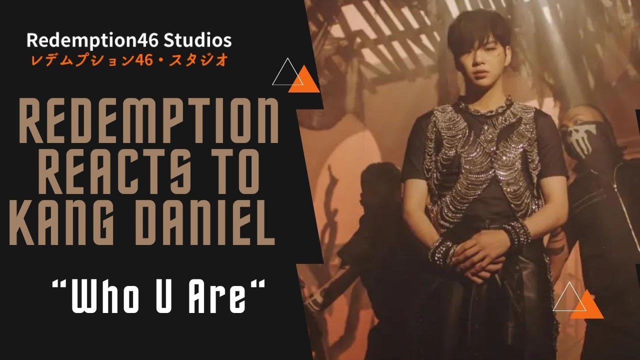 Redemption Reacts to 강다니엘(KANGDANIEL) - 깨워 (Who U Are) M/V