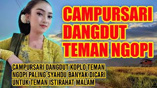 Download Lagu CAMPURSARI DANGDUT KOPLO TEMAN NGOPI PALING SYAHDU BANYAK DICARI UNTUK TEMAN ISTIRAHAT MALAM MP3 Download Lagu CAMPURSARI DANGDUT KOPLO TEMAN NGOPI PALING SYAHDU BANYAK DICARI UNTUK TEMAN ISTIRAHAT MALAM MP3