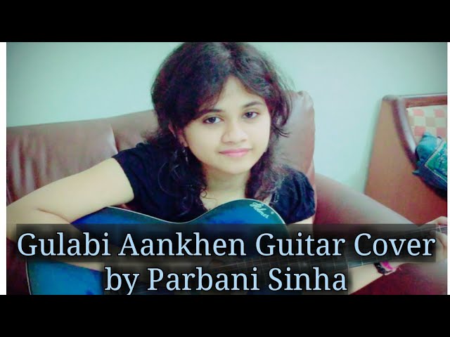 Gulabi Aankhen guitar cover | Parbani Sinha class=