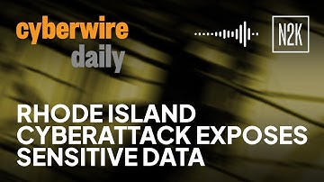 Rhode Island cyberattack exposes sensitive data.
