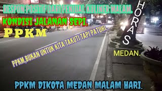 🔴 Suasana Malam PPKM Dikota Medan.