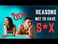 Reason not to have S*x | Most practical approach