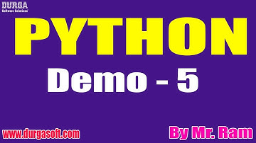 PYTHON tutorials || Demo - 5 || by Mr. Ram On 16-04-2021 @9PM IST