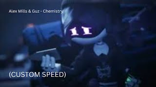 Alex Mills & Guz - Chemistry (1.18x speed)