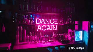 DANCE AGAIN by DJ ALEX CUDEYO