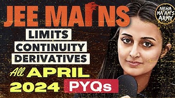 JEE 2025/26: LIMITS, CONTINUITY & DERIVATIVES ALL PYQs of APR 2024+ IMPORTANT Qs TYPES #jee2025 #jee
