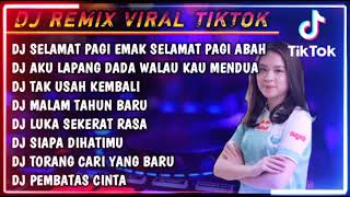 DJ TERBARU SELAMAT PAGI EMAK SELAMAT PAGI ABAH (FULL ALBUM VIRAL TIKTOK)