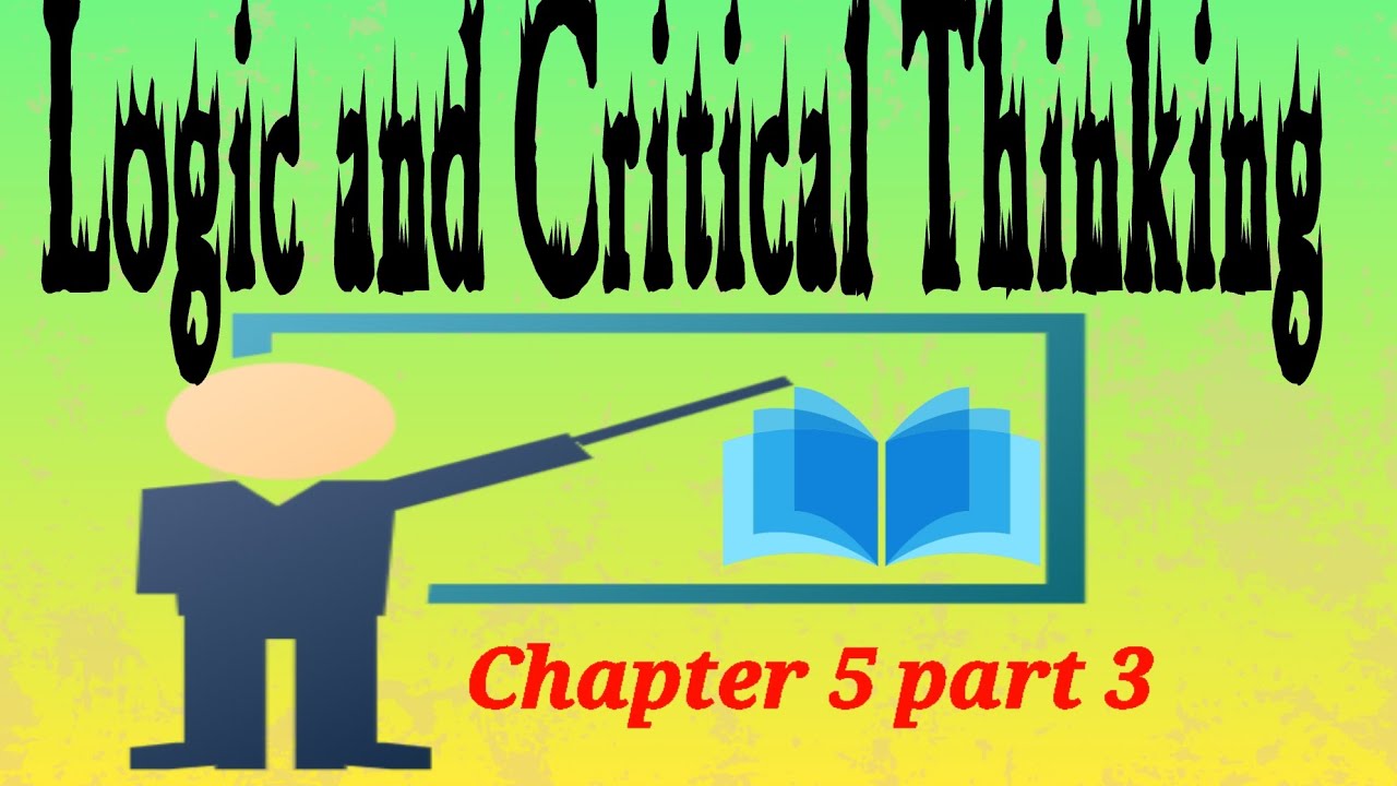 freshman course logic and critical thinking chapter /unit 5 part 3 ...