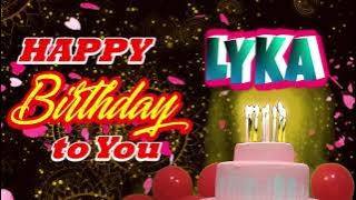 Happy Birthday LYKA, LYKA Best Birthday Song 2021, LYKA Birthday Gift Video.