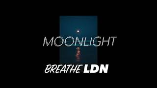 Breathe LDN - MOONLIGHT