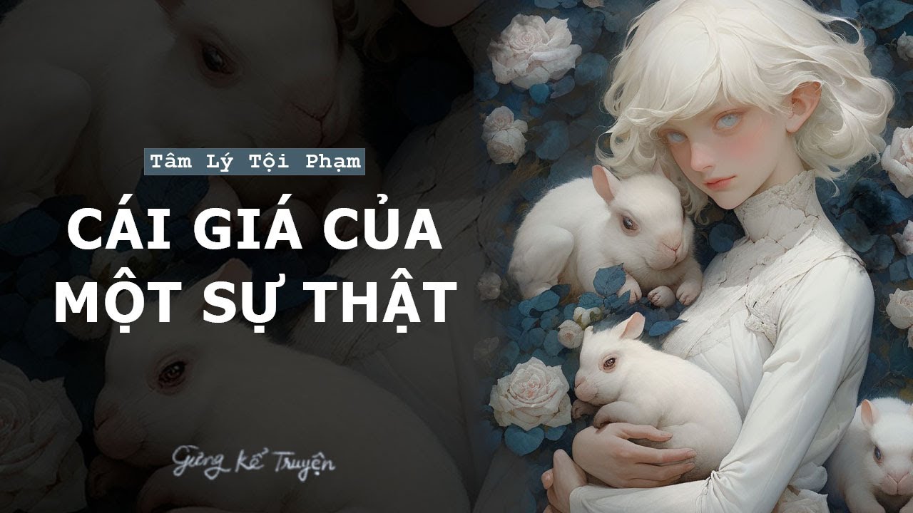[ FULL ] Cái Giá Của Một Sự Thật | Audio Tâm Lý Tội Phạm | Gừng Kể Truyện