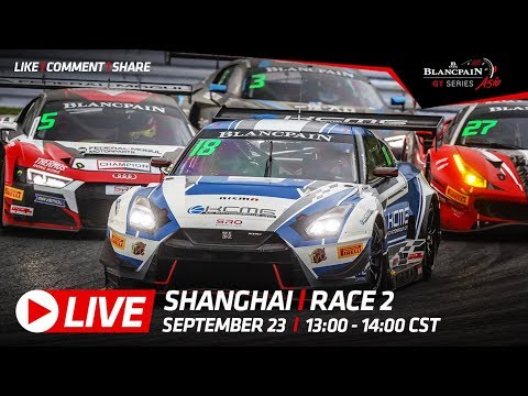 Race 2 - Shanghai - Blancpain GT Series Asia 2018