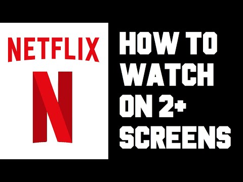 How to Netflix Two Screens | Quick Guide 2022